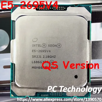 QS versija E5-2695V4 Oriģinālā Intel Xeon 120W E5 2695 V4 45M E5-2695 V4 2.10 GHz 18-Core 45MB Procesors E5 2695V4 bezmaksas piegāde